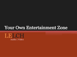 Your Own Entertainment Zone