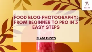 Food Blog Photography From Beginner to Pro in 5 Easy Steps