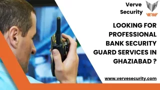 Looking For Professional Bank Security Guard Services in Ghaziabad ?