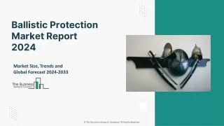 Global Ballistic Protection Market 2024 - By  Size, Drivers, Trends, Competitors