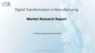 Digital Transformation in Manufacturing Market Size, Changing Dynamics and Futur