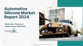 2024 Automotive Silicone Market Trends In Global Industry 2024 to 2033