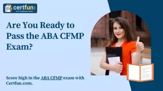 Are You Ready to Pass the ABA CFMP Exam?