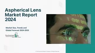 Aspherical Lens Market: Size, Share, Outlook, and Strategic