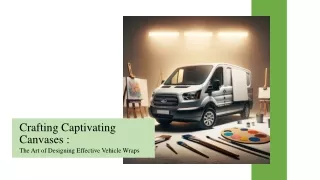 Crafting Captivating Canvases The Art of Designing Effective Vehicle Wraps