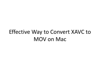 Effective Way to Convert XAVC to MOV on Mac