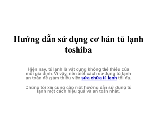 Hướng dẫn sử dụng cơ bản tủ lạnh Toshiba