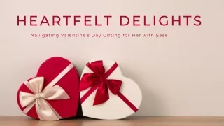 Heartfelt Delights Navigating Valentine’s Day Gifting for Her with Ease