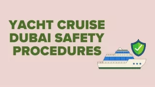 Yacht Cruise Dubai Safety Procedures