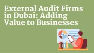 External Audit Firms in Dubai: Adding Value to Businesses