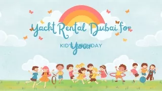 Yacht Rental Dubai for Your Kid's Birthday