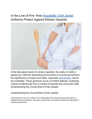 In the Line of Fire How Hospitality Chef Jacket Uniforms Protect Against Kitchen Hazards