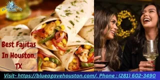 "Fajita King: Crafting Houston's Best Sizzling Sensations" - BlueAgaveCantina