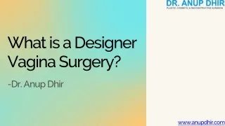 What is a Designer Vagina Surgery- Dr. anup Dhir