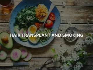 HAIR TRANSPLANT AND SMOKING