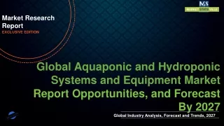 Aquaponic and Hydroponic Systems and Equipment Market will reach at a CAGR of 14.8% from to 2027