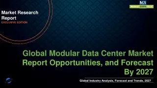 Modular Data Center Market will reach at a CAGR of 18.70%.from to 2027