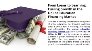 From Loans to Learning- Fueling Growth in the Online Education Financing Market