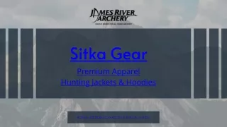 Exploring Sitka Gear Premium Hunting Jackets, Hoodies, and Apparel at James River Archery