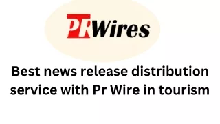 best news release distribution with pr wire