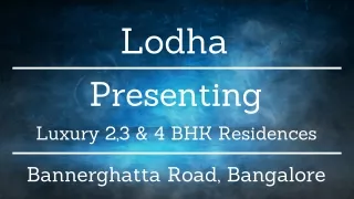 Lodha Bannerghatta Road - A Symphony of Luxury Unveiled in Bangalore