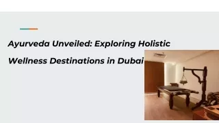 Ayurveda Unveiled_ Exploring Holistic Wellness Destinations in Dubai