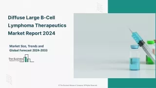Global Diffuse Large B-cell Lymphoma Therapeutics Market  Growth Report 2033