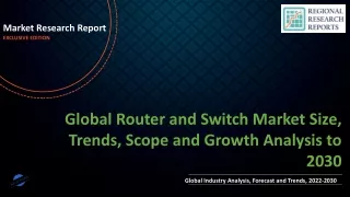 Router and Switch Market Size, Trends, Scope and Growth Analysis to 2030