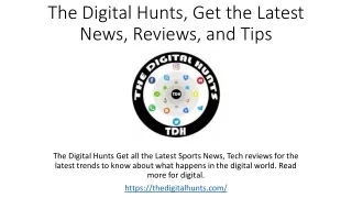 The Digital Hunts, Get the Latest News, Health Tips