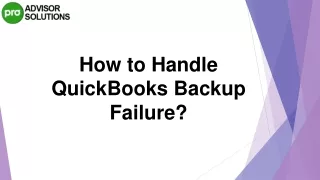 Easy Way To Fix QuickBooks Backup Failure Issue