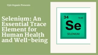 Selenium An Essential Trace Element for Human Health and Well-being