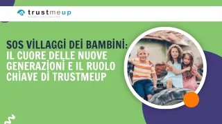 SOS Villaggi Dei Bambini Il Cuore Delle Nuove Generazioni E Il Ruolo Chiave Di TrustMeUp