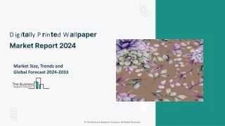 Digitally Printed Wallpaper Market Size, Industry Share, Trends Report By 2033