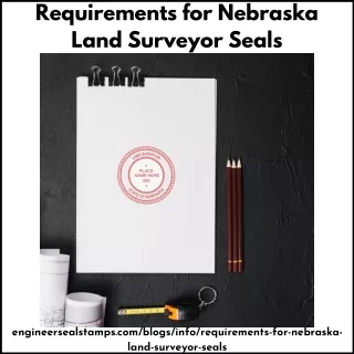 Requirements for Nebraska Land Surveyor Seals