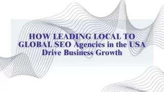 How Leading Local to Global SEO Agencies in the USA Drive Business Growth?