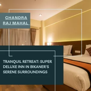 Tranquil Retreat Super Deluxe Inn in Bikaner's Serene Surroundings