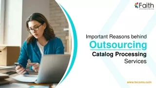 Important Reasons behind Outsourcing Catalog Processing Services