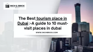 A Handy Guide to 10 Must-Visit Places - Best Tourism Places in Dubai
