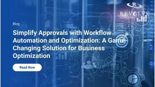 Simplify Approvals with Workflow Automation and Optimization