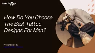 How Do You Choose The Best Tattoo Designs For Men?