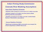 Indian Firming Study Commission Colorado River Modeling Assumptions
