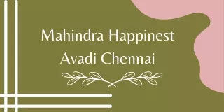 Mahindra Happinest Avadi Chennai E Brochure Pdf