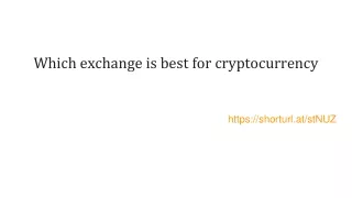 Which exchange is best for cryptocurrency