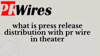 what is press release distribution with pr wires