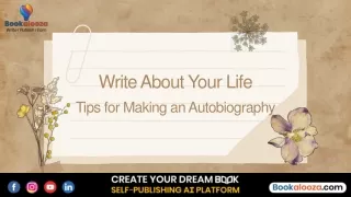 Write About Your Life Tips for Making an Autobiography