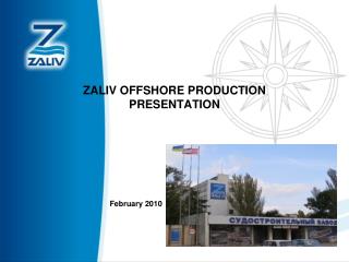 ZALIV OFFSHORE PRODUCTION PRESENTATION