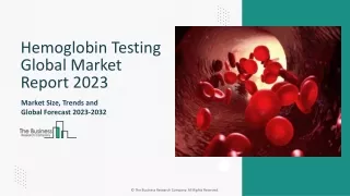 Hemoglobin Testing Market Size, Trends, Analysis, Share, Overview By 2033