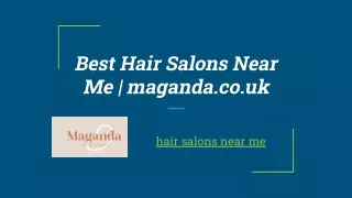 Best Hair Salons Near Me | maganda.co.uk