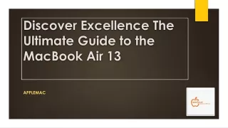 Discover Excellence The Ultimate Guide to the MacBook Air 13