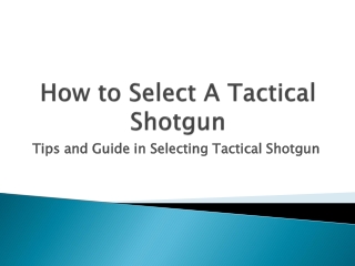 How to Select A Tactical Shotgun